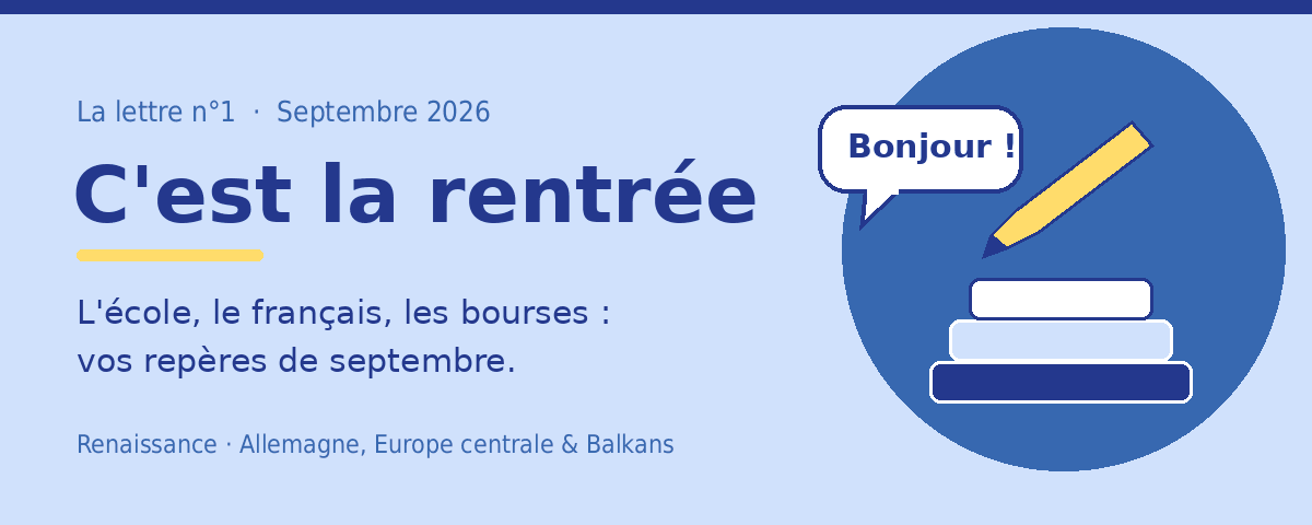 Le dossier – C’est la rentrée – Tout savoir sur l’enseignement du français à l’étranger et sur les demandes de bourses!